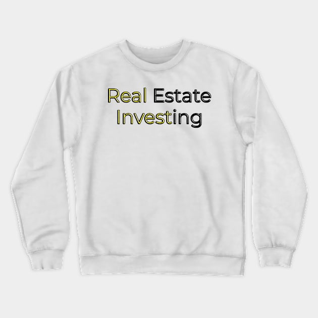 Real Estate Investing Crewneck Sweatshirt by TPT98